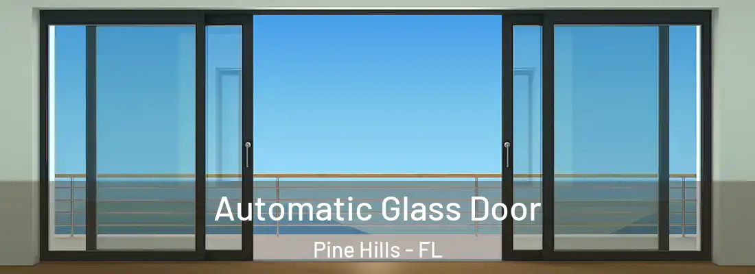  Automatic Glass Door Pine Hills - FL