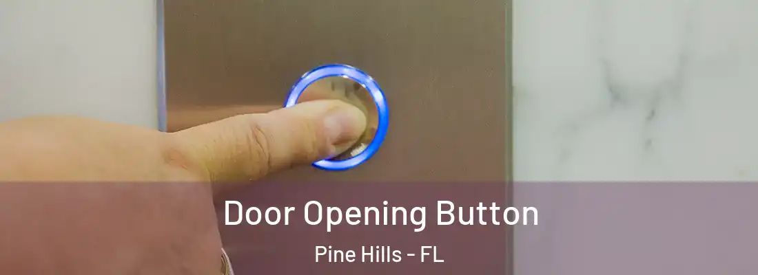  Door Opening Button Pine Hills - FL
