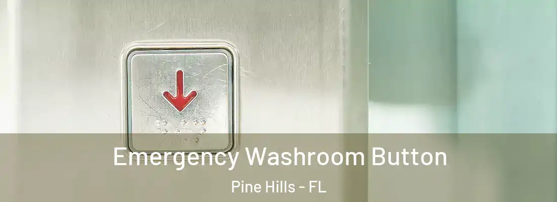 Emergency Washroom Button Pine Hills - FL