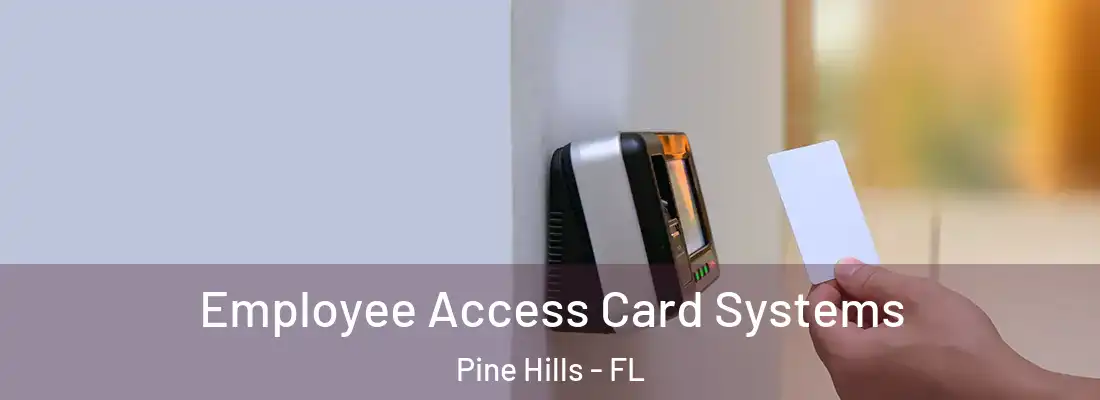  Employee Access Card Systems Pine Hills - FL
