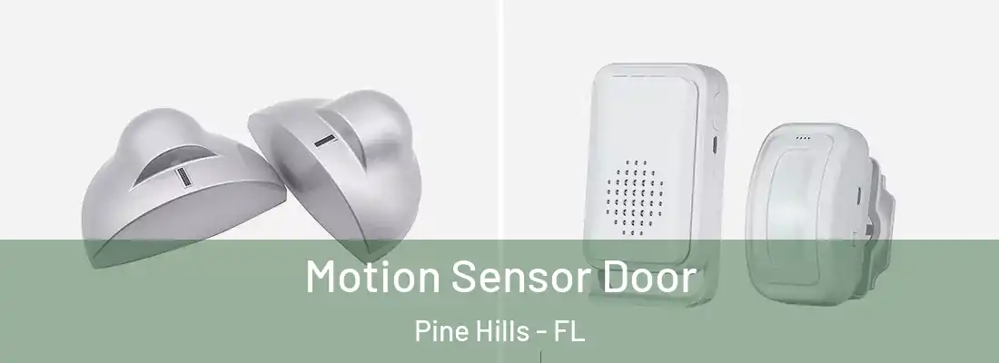  Motion Sensor Door Pine Hills - FL
