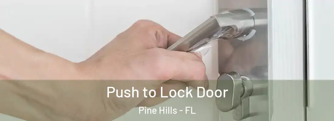  Push to Lock Door Pine Hills - FL