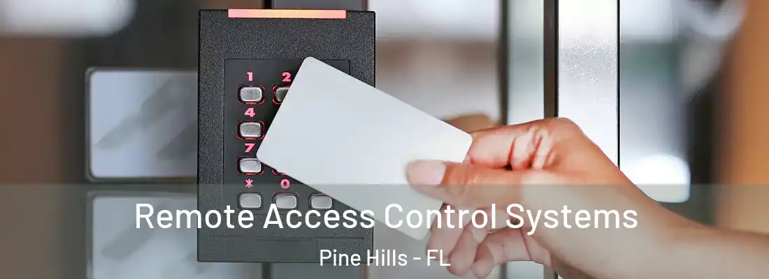 Remote Access Control Systems Pine Hills - FL
