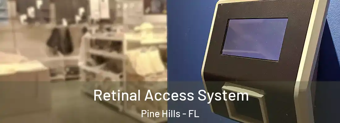  Retinal Access System Pine Hills - FL