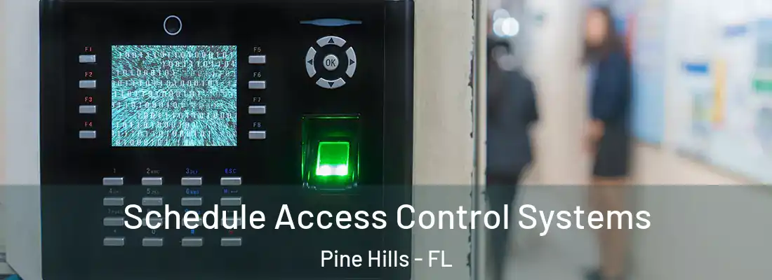  Schedule Access Control Systems Pine Hills - FL